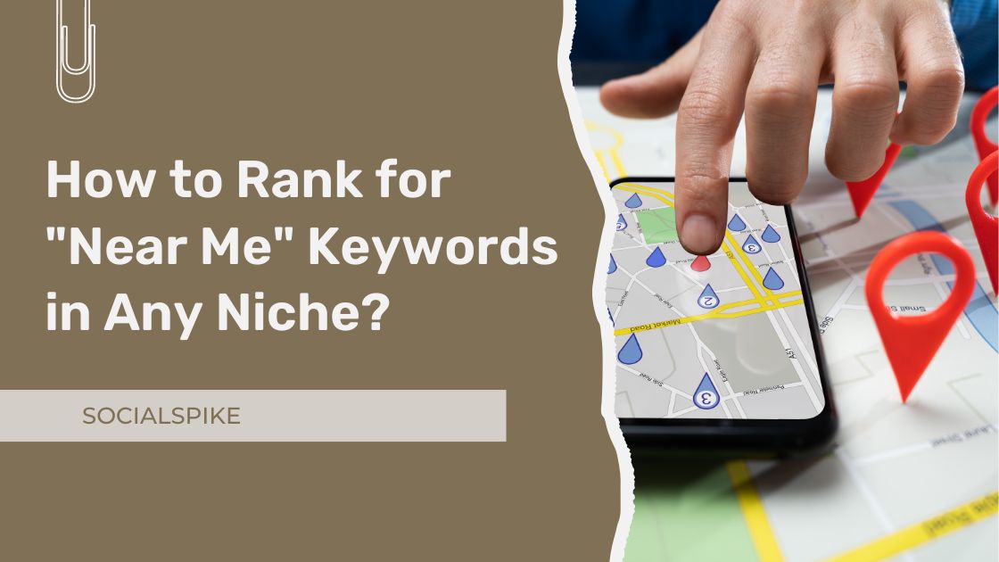 How to Rank for "Near Me" Keywords